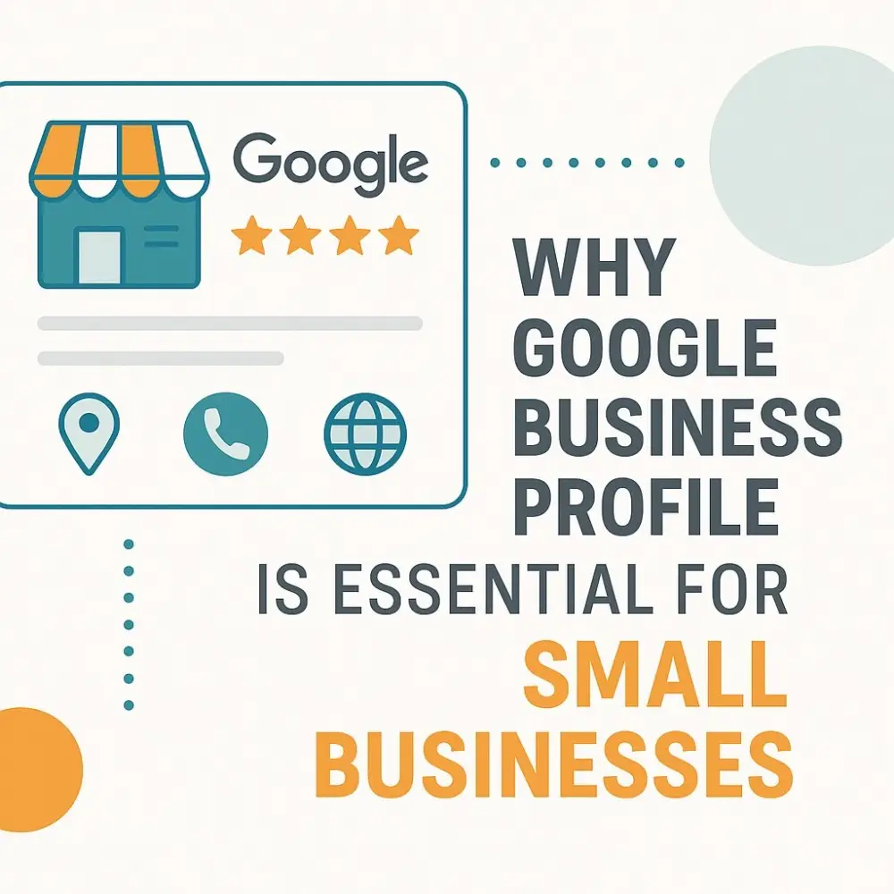 Why Google Business Profile Is Essential for Small Businesses